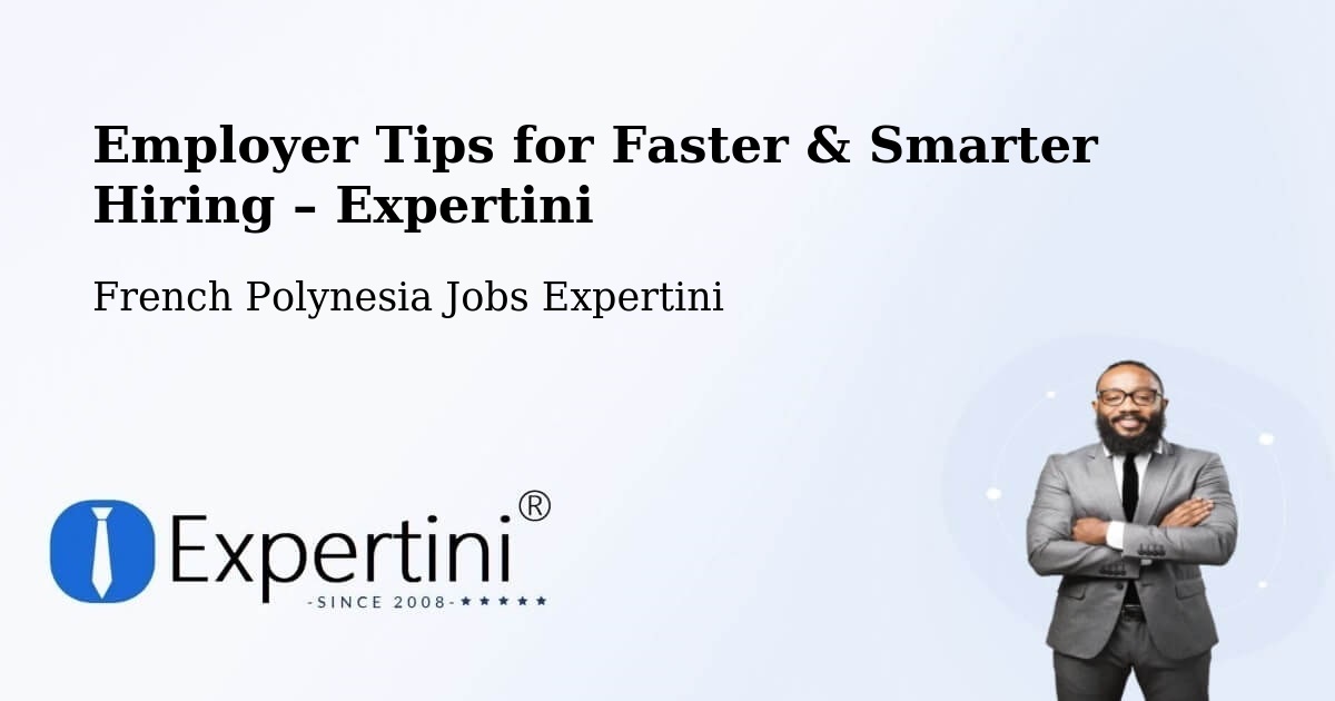 Employer Tips for Hiring & Recruitment – Fare - Fare, French Polynesia Jobs Expertini