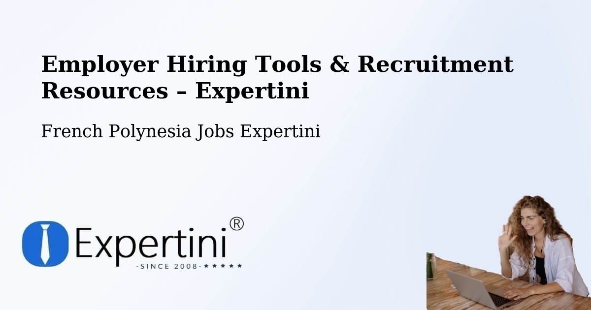 Employer Hiring Tools & Recruitment Resources – Fare - Fare, French Polynesia Jobs Expertini